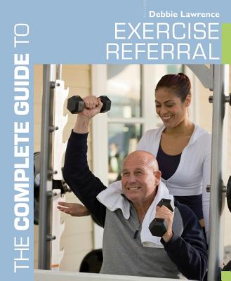 Image for Complete Guide to Exercise Referral (Complete Guides)
