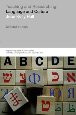 Teaching and Researching: Language and Culture: Language and Culture (Applied Linguistics in Action)