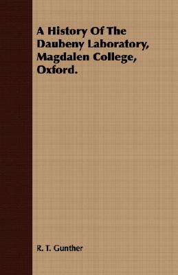 A History Of The Daubeny Laboratory, Magdalen College, Oxford