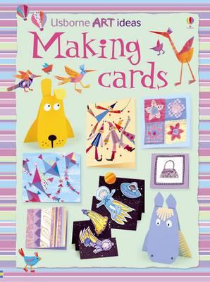 Making Cards (Usborne Art Ideas) Fiona Watt