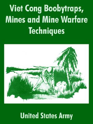 Viet Cong Boobytraps, Mines and Mine Warfare Techniques Image for Viet Cong Boobytraps, Mines and Mine Warfare Techniques