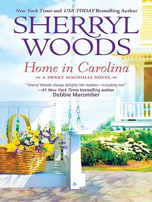 Home in Carolina (The Sweet Magnolias) Woods, Sherryl