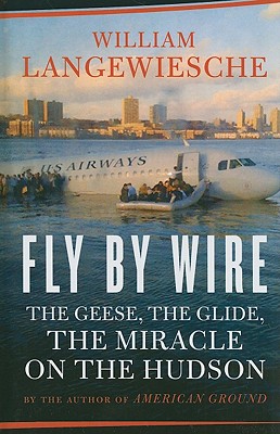 Fly by Wire: The Geese, the Glide, the Miracle on the Hudson (Thorndike Nonfiction)