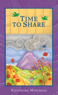 Time To Share (Patchwork Mysteries)