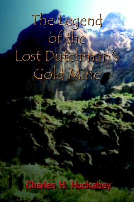 The Legend of the Lost Dutchman's Gold Mine Image for The Legend of the Lost Dutchman's Gold Mine