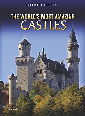 Image for The World's Most Amazing Castles (Landmark Top Tens)