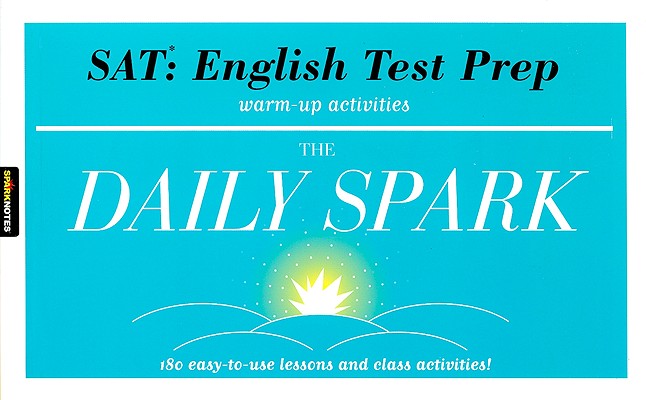 SAT: English Test Prep (The Daily Spark): 180 Easy-to-Use Lessons and Class Activities!
