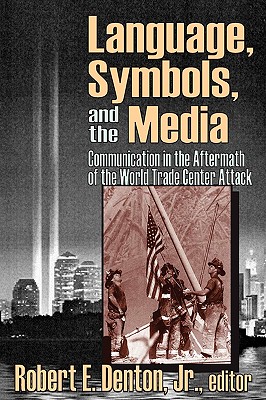Language, Symbols, and the Media: Communication in the Aftermath of the World Trade Center Attack