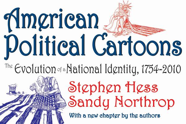 American Political Cartoons: The Evolution of a National Identity, 1754-2010, Revised Edition