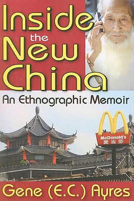 Inside the New China: An Ethnographic Memoir