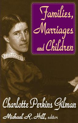 Families, Marriages, and Children: Charlotte Perkins Gilman