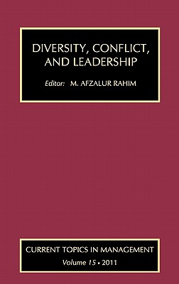 Diversity, Conflict, and Leadership (Current Topics in Management Volume 15 2011)