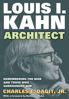 Louis I. Kahn -- Architect; Remembering the Man and Those Who Surrounded Him