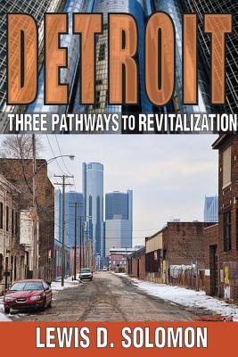 Image for Detroit: Three Pathways to Revitalization Detroit: Three Pathways to Revitalization