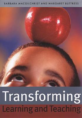 Transforming Learning and Teaching: We can if.
