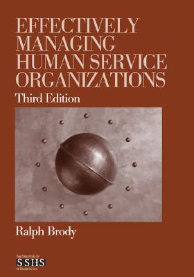 Effectively Managing Human Service Organizations (SAGE Sourcebooks for the Human Services)