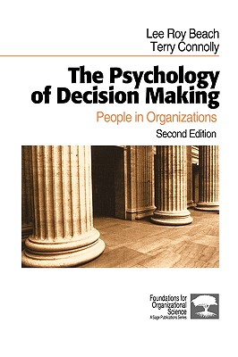 The Psychology of Decision Making: People in Organizations (Foundations for Organizational Science)
