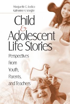 Child and Adolescent Life Stories: Perspectives from Youth, Parents, and Teachers