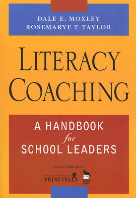 Literacy Coaching: A Handbook for School Leaders