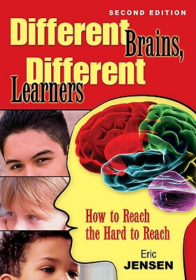 Image for Different Brains, Different Learners: How to Reach the Hard to Reach Different Brains, Different Learners: How to Reach the Hard to Reach