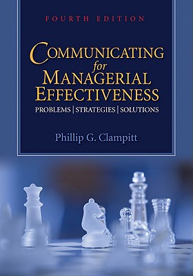 Communicating for Managerial Effectiveness: Problems Strategies Solutions