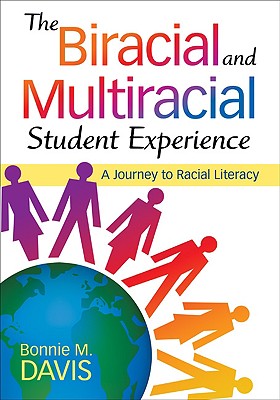 Image for The Biracial and Multiracial Student Experience: A Journey to Racial Literacy