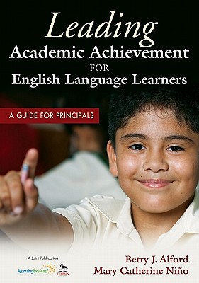 Leading Academic Achievement for English Language LearnersA Guide for Principals