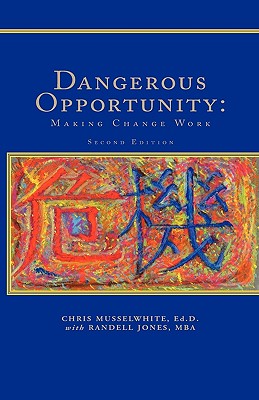 Dangerous Opportunity: Making Change Work