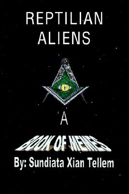 Reptilian Aliens A Book of Memes: Reptilian Aliens A Book of Memes