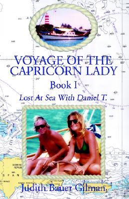 Voyage Of The Capricorn Lady: Lost At Sea With Daniel T., Book I