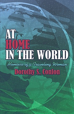 At Home in the World: Memoirs of a Traveling Woman [INSCRIBED]