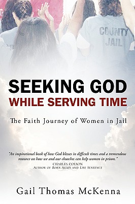 Seeking God While Serving Time;The Faith Journey of Women in Jail