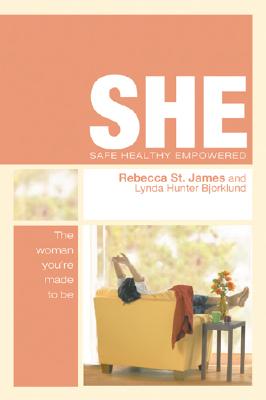 Image for She: Safe, Healthy, Empowered - The Woman You're Made To Be