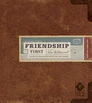 Image for Friendship First New Testament NLT: Living in Friendship with God and Others