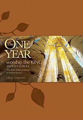 Image for The One Year Worship the King Devotional: 365 Daily Bible Readings to Inspire Praise The One Year Worship the King Devotional: 365 Daily Bible Readings to Inspire Praise