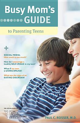 Image for Busy Mom's Guide to Parenting Teens Busy Mom's Guide to Parenting Teens