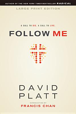 Image for Follow Me, Large Print: A Call to Die. A Call to Live. Follow Me, Large Print: A Call to Die. A Call to Live.