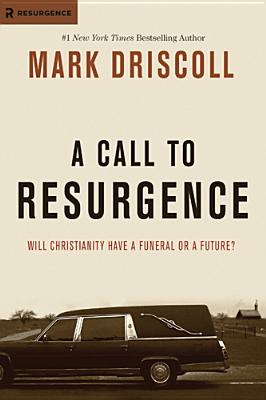 A Call to Resurgence: Will Christianity Have a Funeral or a Future