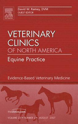 Evidence-Based Equine Medicine, An Issue of Veterinary Clinics: Equine Practice (Volume 23-2) (The Clinics: Veterinary Medicine, Volume 23-2)