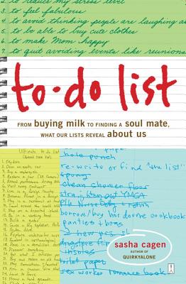 To-Do List: From Buying Milk to Finding a Soul Mate, What Our Lists Reveal About Us
