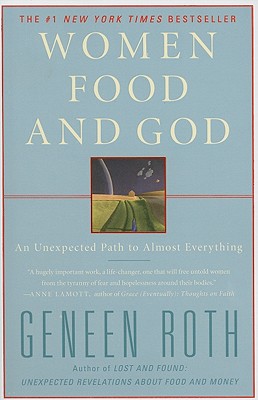 Image for Women Food and God: An Unexpected Path to Almost Everything