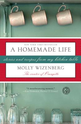 Image for A Homemade Life: Stories and Recipes from My Kitchen Table
