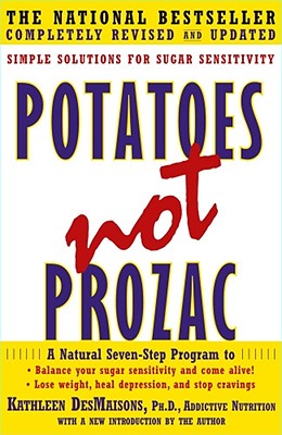 Image for Potatoes Not Prozac: Solutions For Sugar Sensitivi