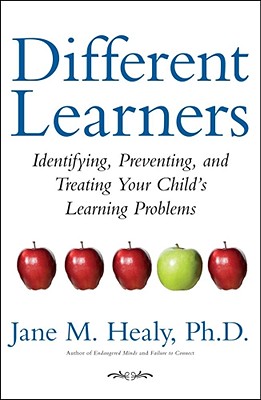 Image for Different Learners: Identifying, Preventing, and Treating Your Child's Learning Problems Different Learners: Identifying, Preventing, and Treating Your Child's Learning Problems
