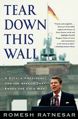 Image for "Tear Down This Wall: A City, a President, and the Speech that Ended the Cold War"