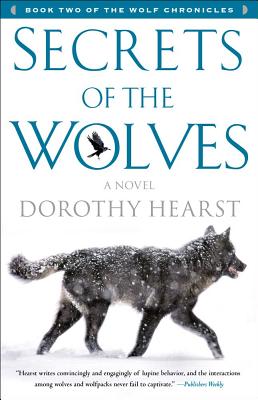 Secrets of the Wolves: A Novel (The Wolf Chronicles, 2)