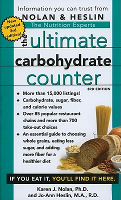 The Ultimate Carbohydrate Counter, Third Edition [Mass Market Paperback] Nolan Ph.D., Karen J and Heslin M.A. R.D. CDN, Jo-Ann