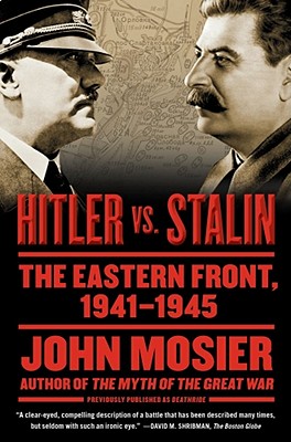 Hitler vs. Stalin: The Eastern Front, 1941-1945