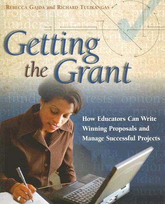 Getting the Grant: How Educators Can Write Winning Proposals And Manage Successful Projects