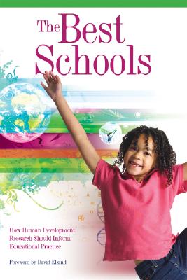 Image for The Best Schools: How Human Development Research Should Inform Educational Practice